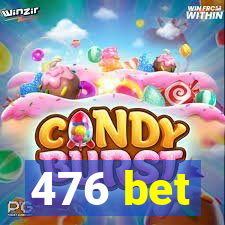 476 bet